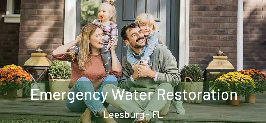  Emergency Water Restoration Leesburg - FL
