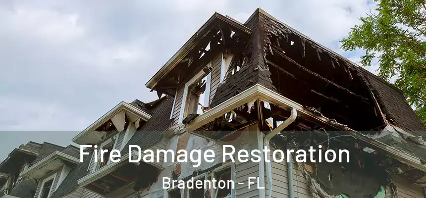  Fire Damage Restoration Bradenton - FL