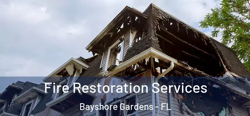  Fire Restoration Services Bayshore Gardens - FL