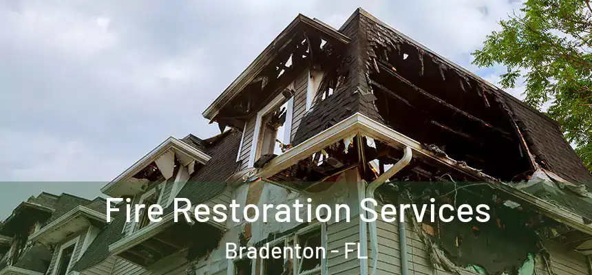  Fire Restoration Services Bradenton - FL