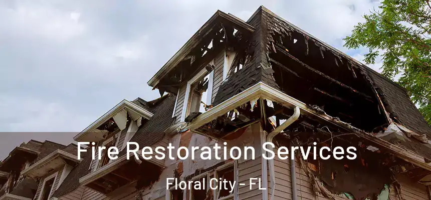  Fire Restoration Services Floral City - FL