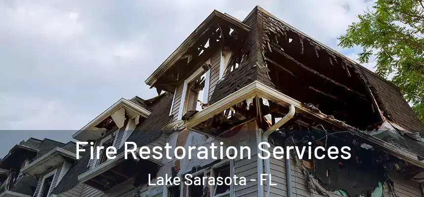  Fire Restoration Services Lake Sarasota - FL