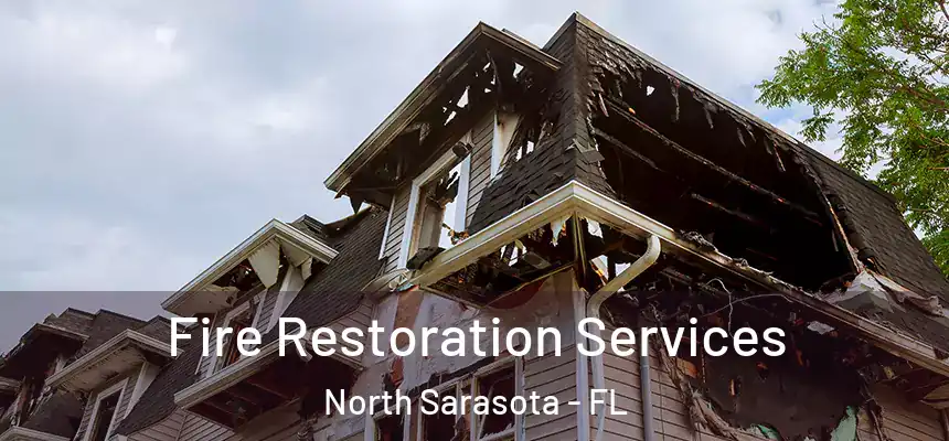  Fire Restoration Services North Sarasota - FL