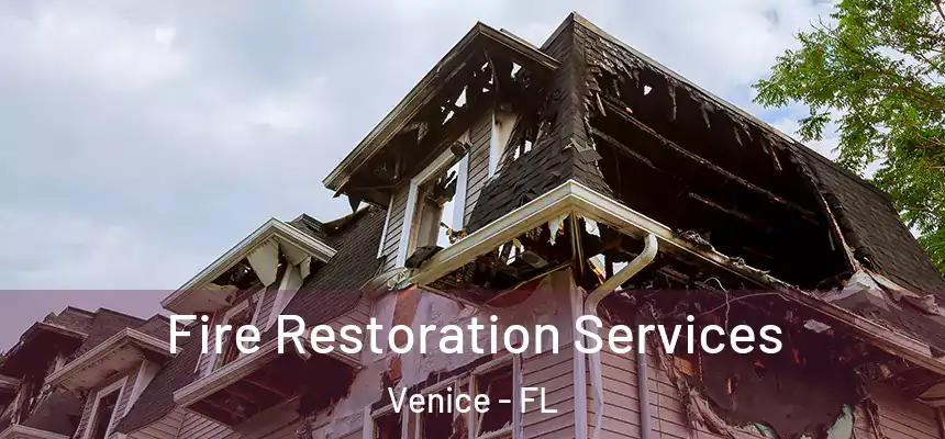  Fire Restoration Services Venice - FL
