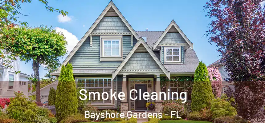  Smoke Cleaning Bayshore Gardens - FL