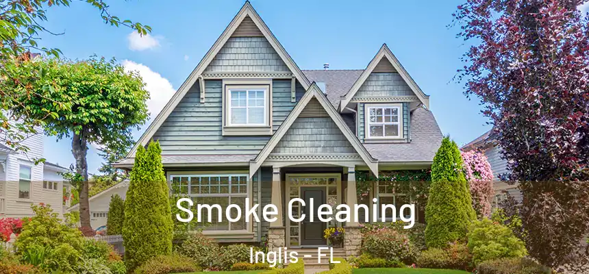  Smoke Cleaning Inglis - FL