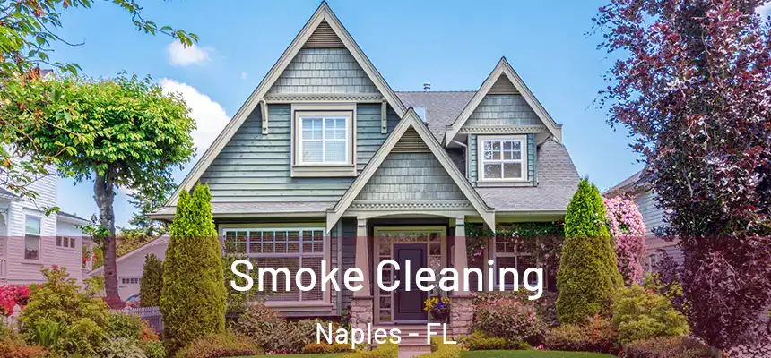  Smoke Cleaning Naples - FL