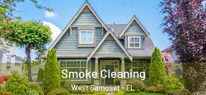  Smoke Cleaning West Samoset - FL