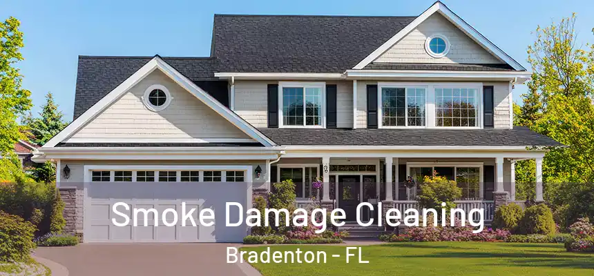  Smoke Damage Cleaning Bradenton - FL