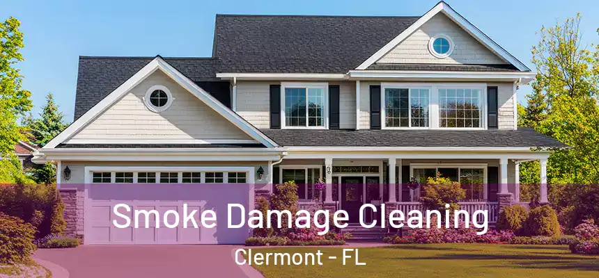  Smoke Damage Cleaning Clermont - FL
