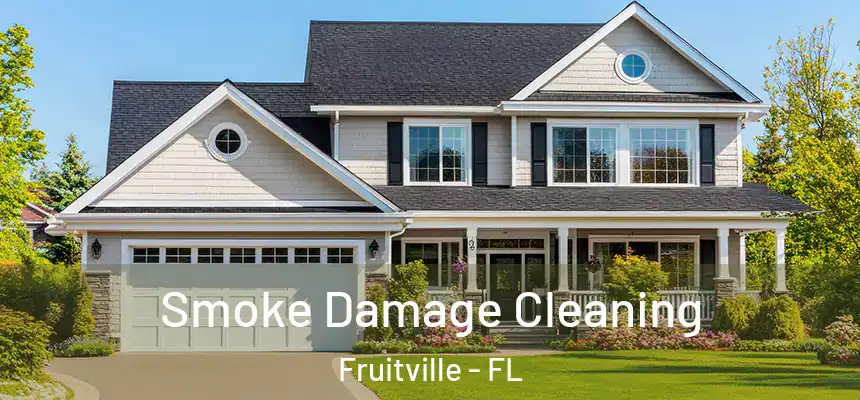  Smoke Damage Cleaning Fruitville - FL