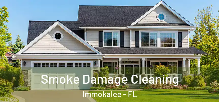  Smoke Damage Cleaning Immokalee - FL