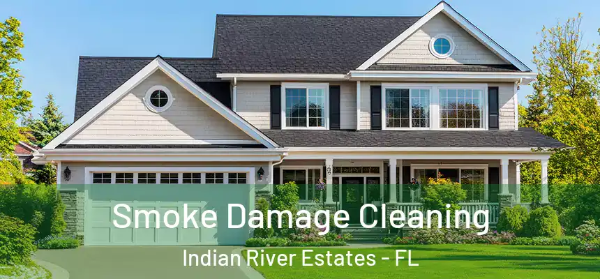  Smoke Damage Cleaning Indian River Estates - FL