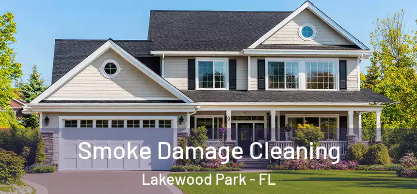  Smoke Damage Cleaning Lakewood Park - FL