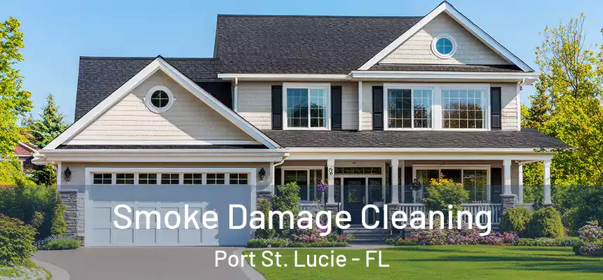  Smoke Damage Cleaning Port St. Lucie - FL