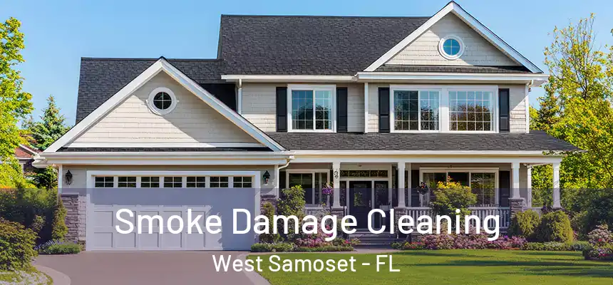  Smoke Damage Cleaning West Samoset - FL